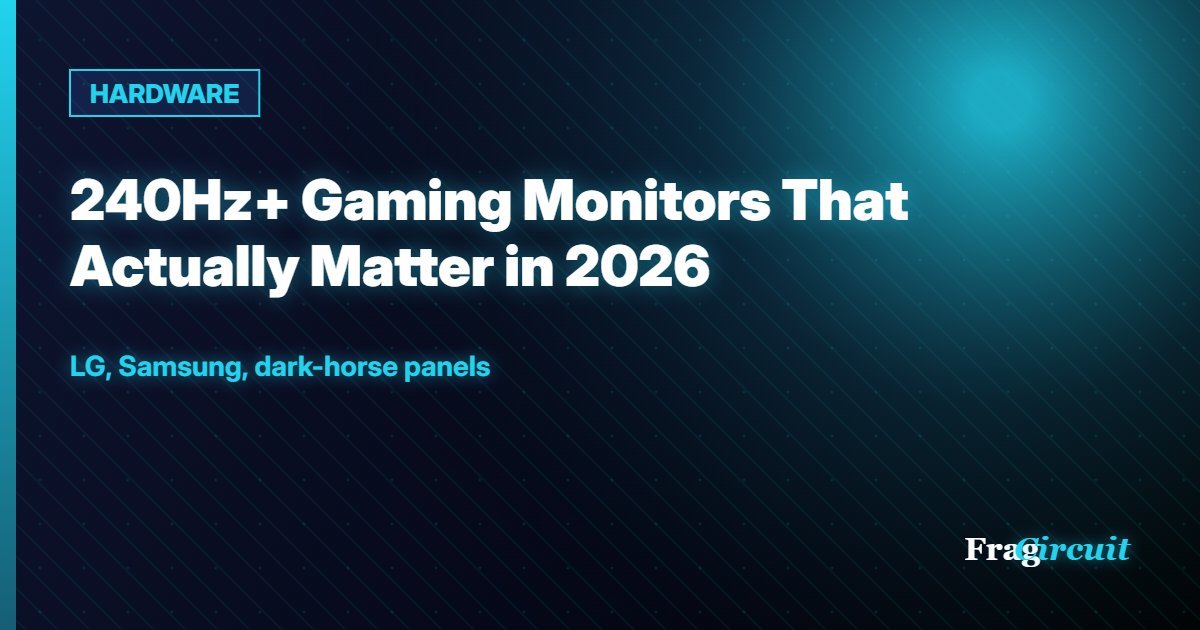 HARDWARE: 240Hz+ Gaming Monitors That Actually Matter in 2026