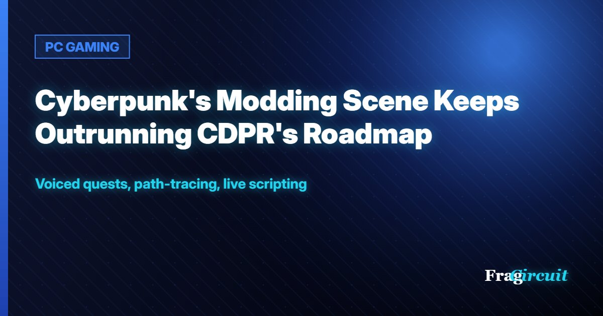 PC GAMING: Cyberpunk's Modding Scene Keeps Outrunning CDPR's Roadmap