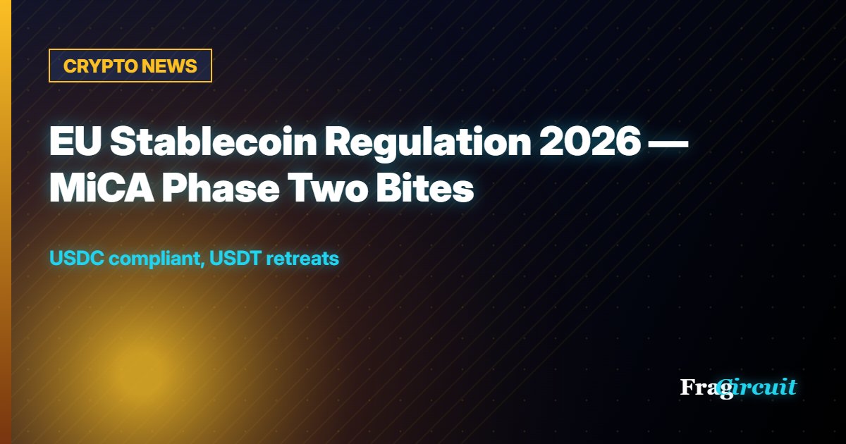 CRYPTO NEWS: EU Stablecoin Regulation 2026 — MiCA Phase Two Bites