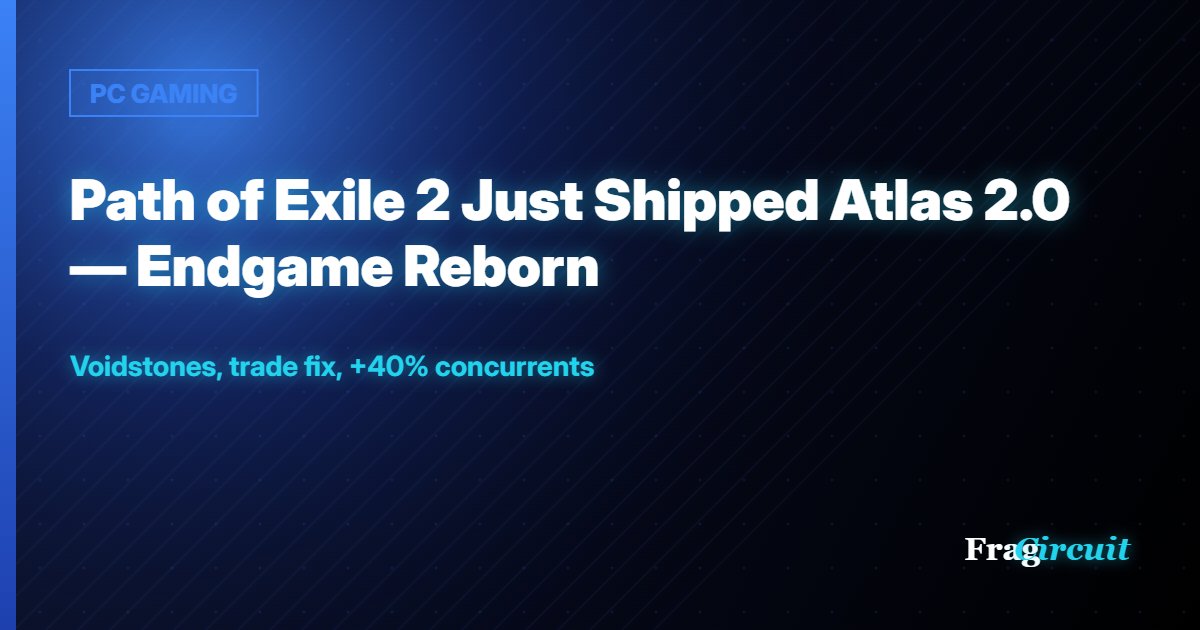 PC GAMING: Path of Exile 2 Just Shipped Atlas 2.0 — Endgame Reborn