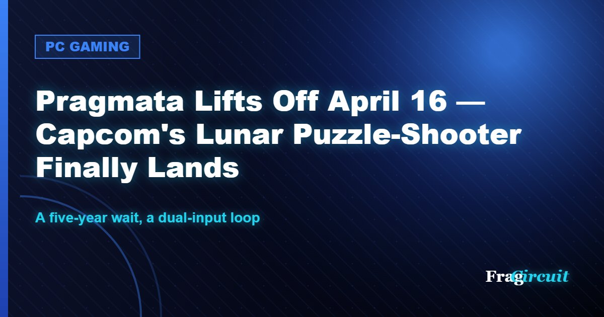 PC GAMING: Pragmata Lifts Off April 16 — Capcom's Lunar Puzzle-Shooter Finally Lands