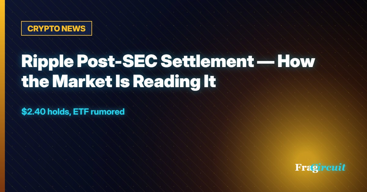 CRYPTO NEWS: Ripple Post-SEC Settlement — How the Market Is Reading It