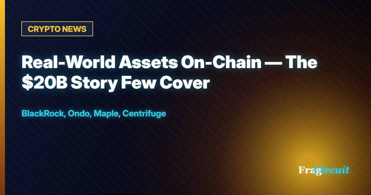 CRYPTO NEWS: Real-World Assets On-Chain — The $20B Story Few Cover